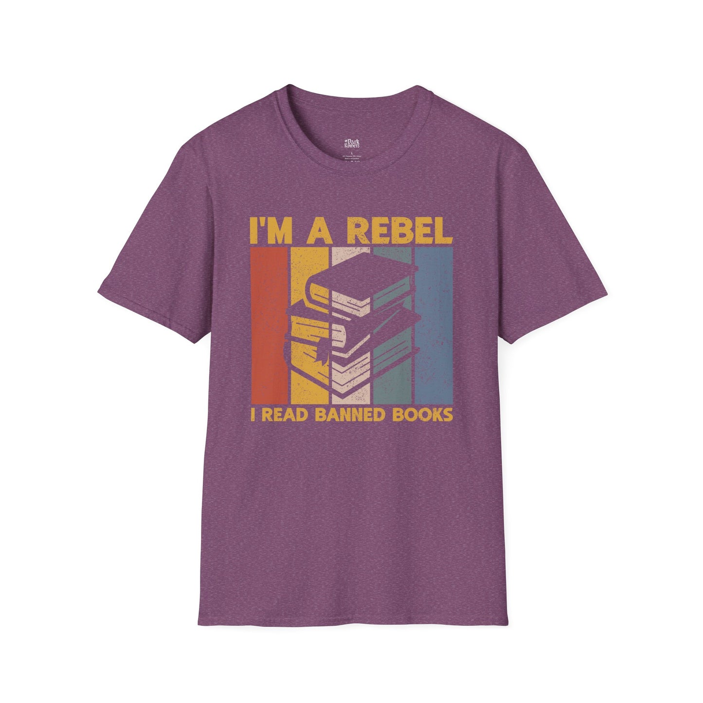 I'm a Rebel I Read Banned Books T-Shirt