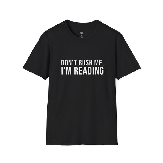 Don’t Rush Me, I’m Reading T-Shirt