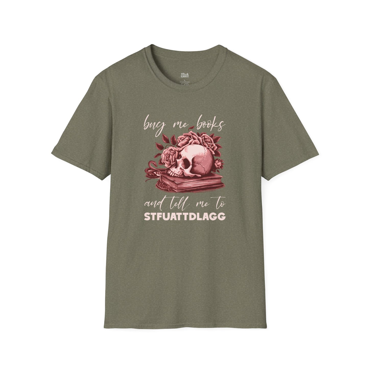 Buy Me Books and Tell Me to STFUATTDLAGG T-Shirt