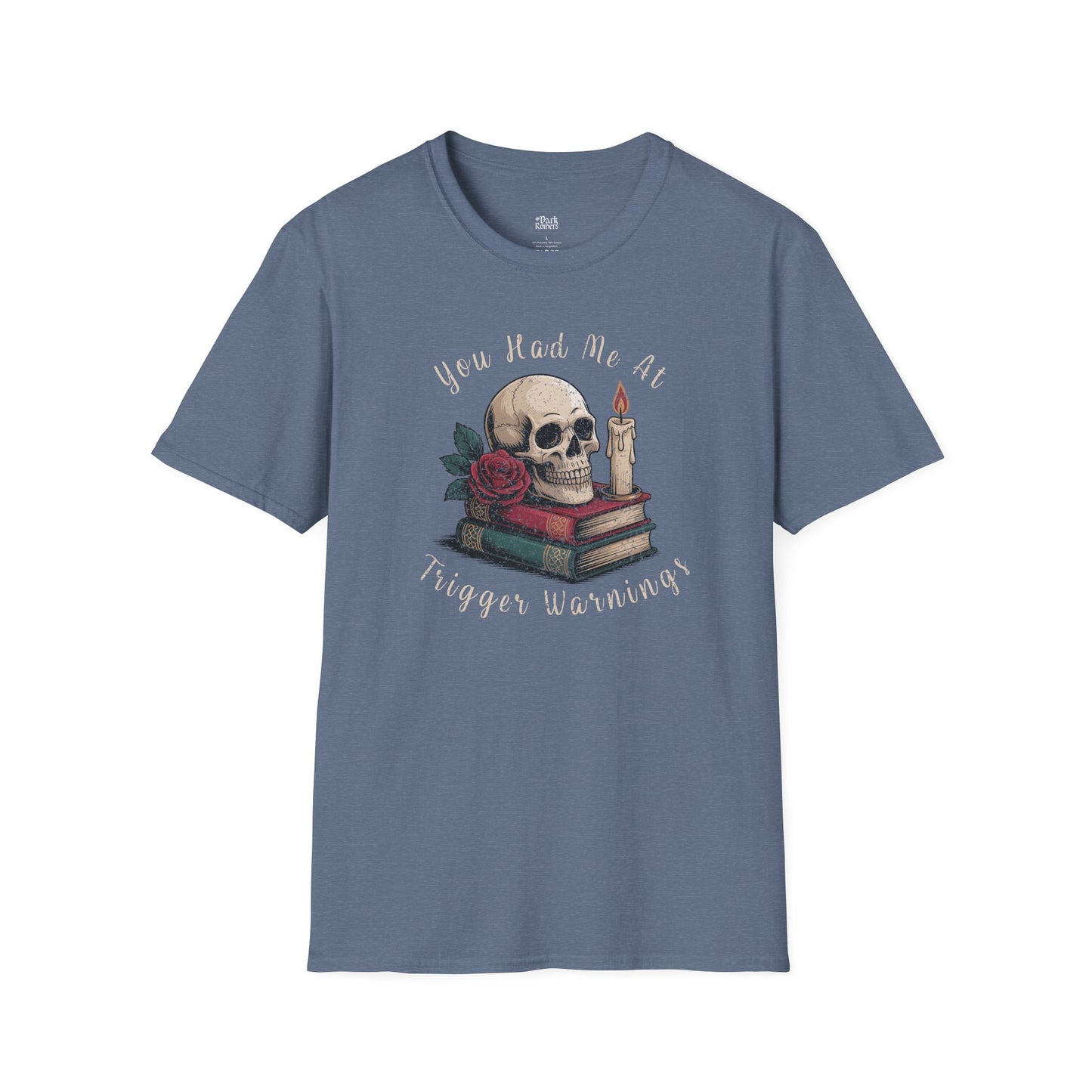 You Had Me at Trigger Warnings T-Shirt
