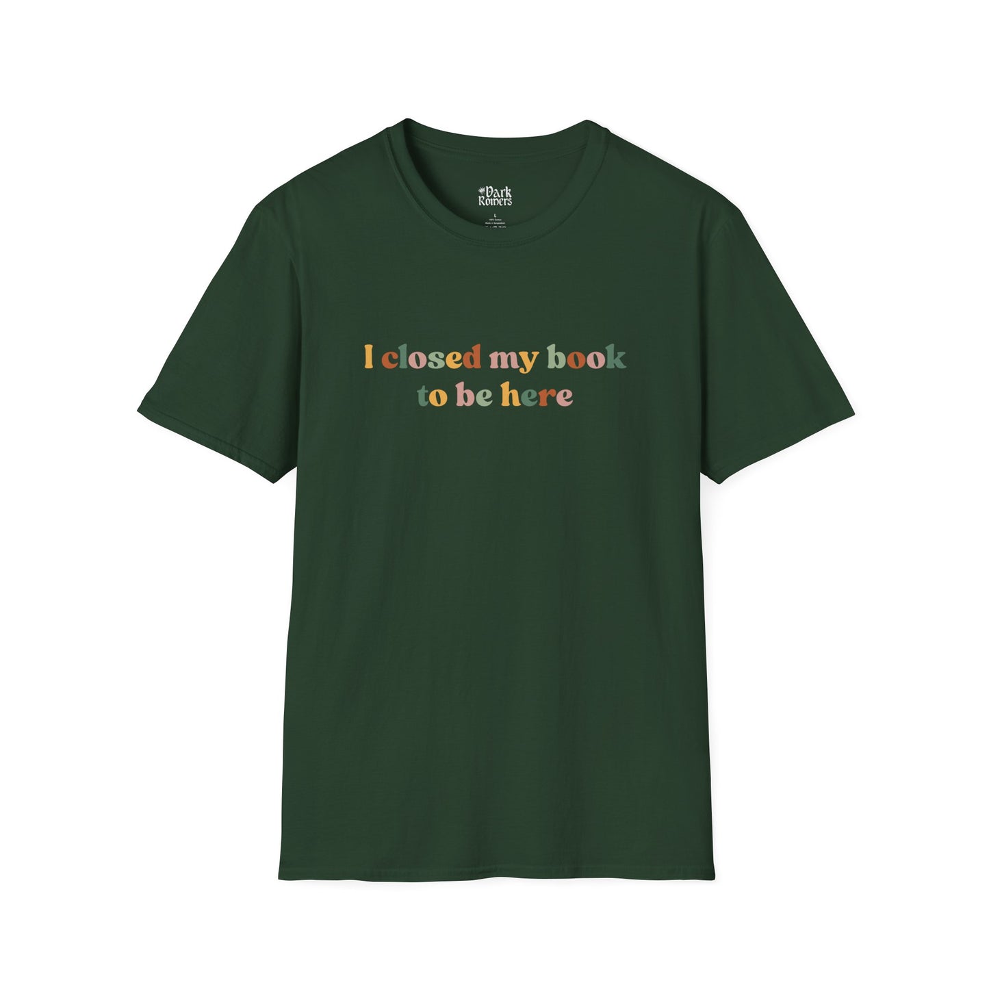 I closed my book to be here T-Shirt