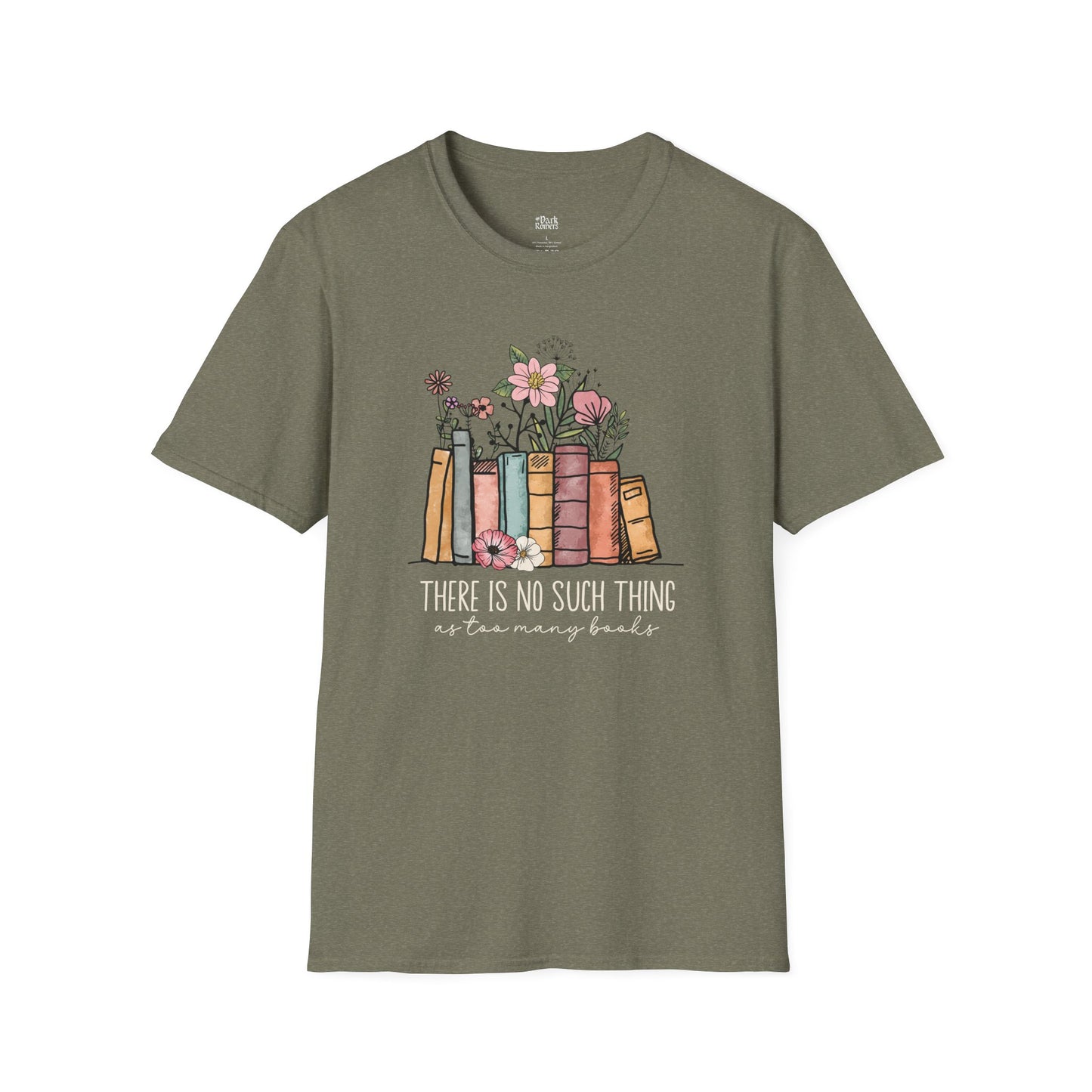 There Is No Such Thing as Too Many Books T-Shirt