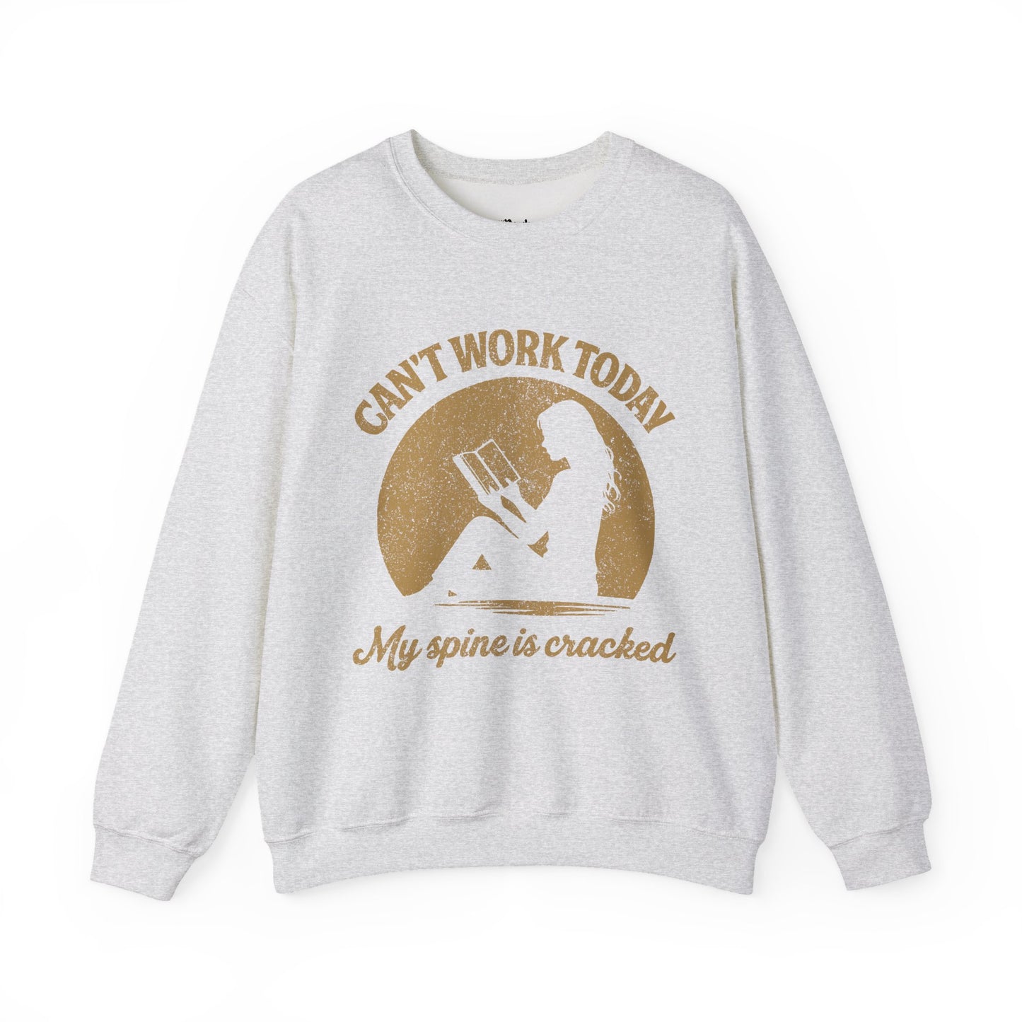 Can’t Work Today My Spine Is Cracked Sweatshirt