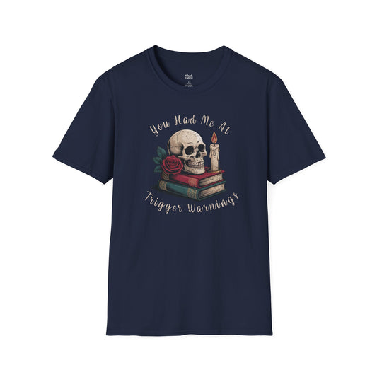 You Had Me at Trigger Warnings navy dark romance t-shirt for readers