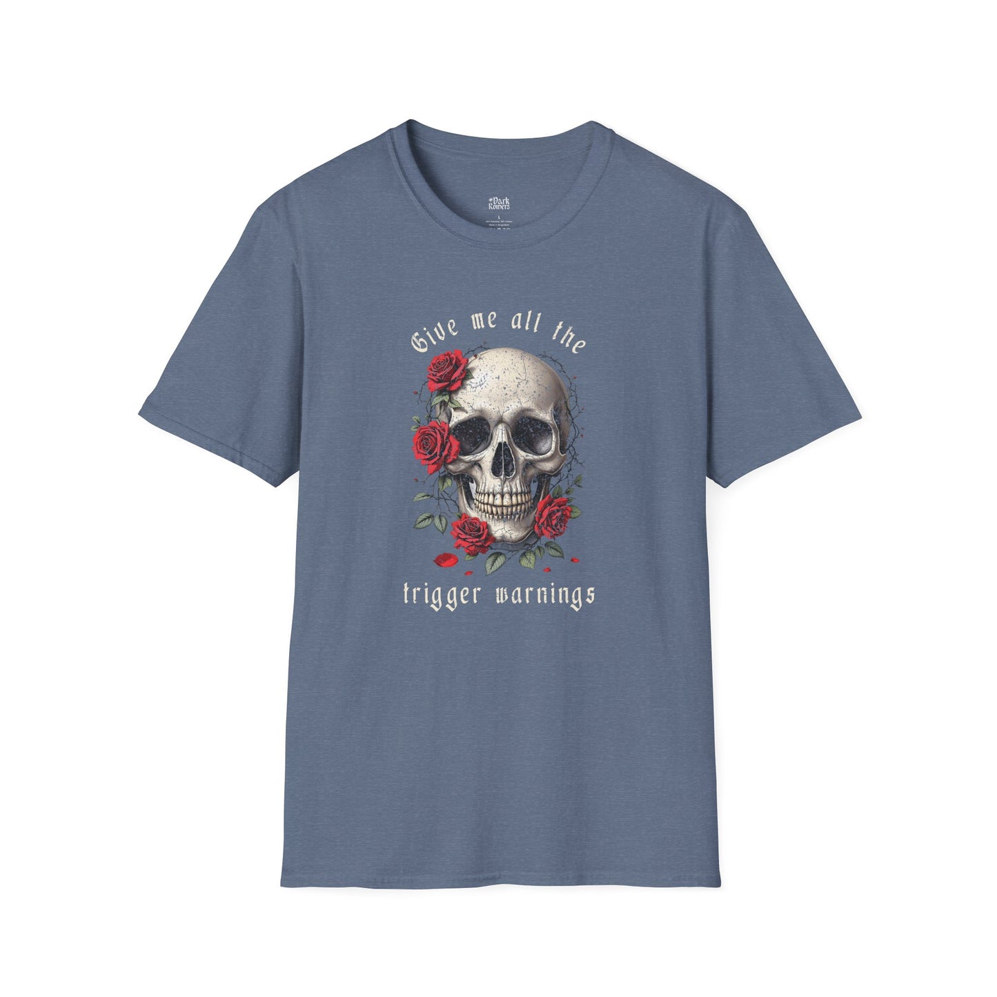 Give Me All the Trigger Warnings T-Shirt