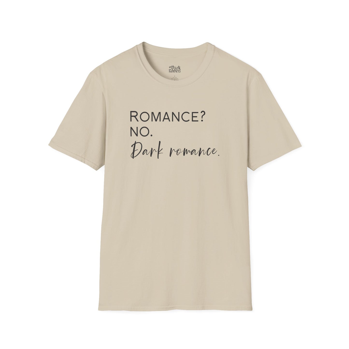 Romance? No. Dark Romance. T-Shirt