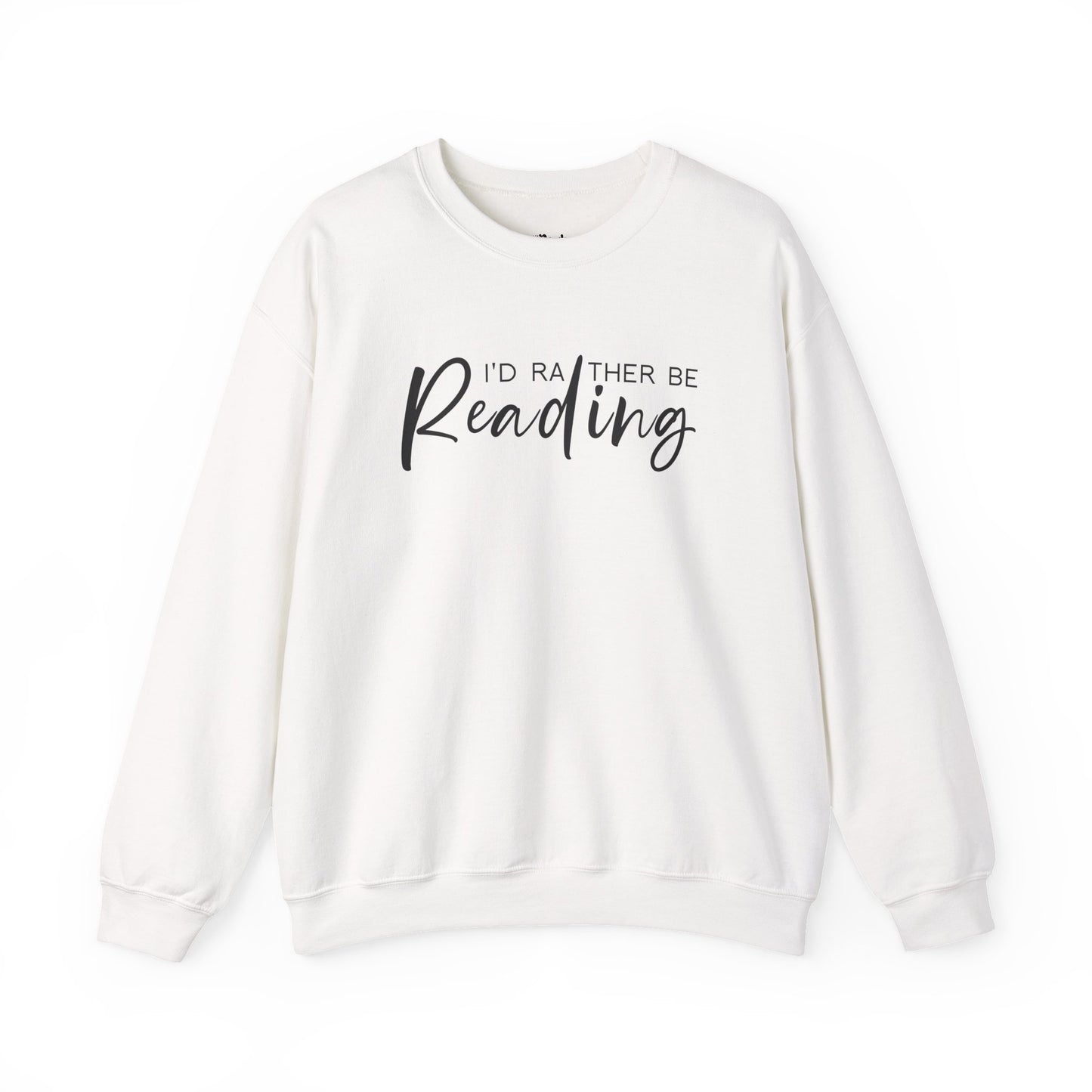 I'd Rather Be Reading Sweatshirt