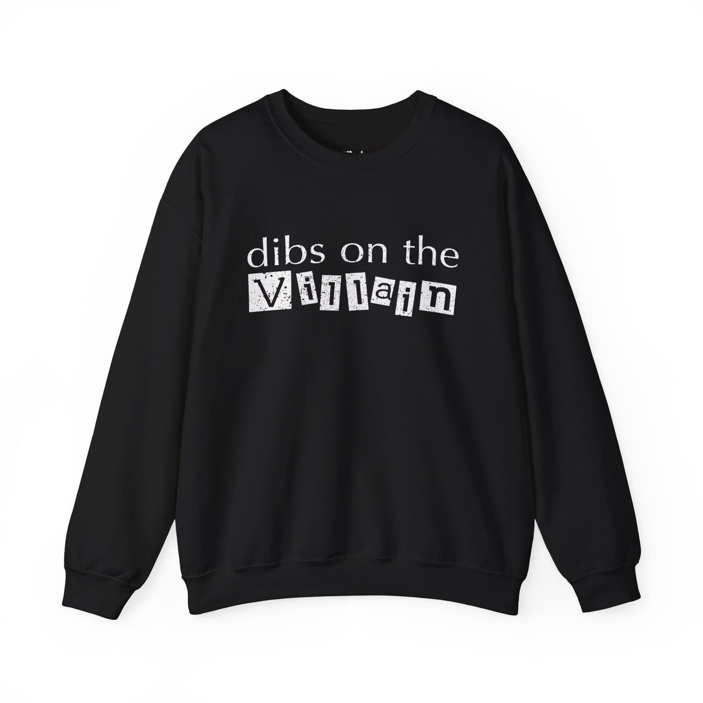 Dibs on the Villain Sweatshirt