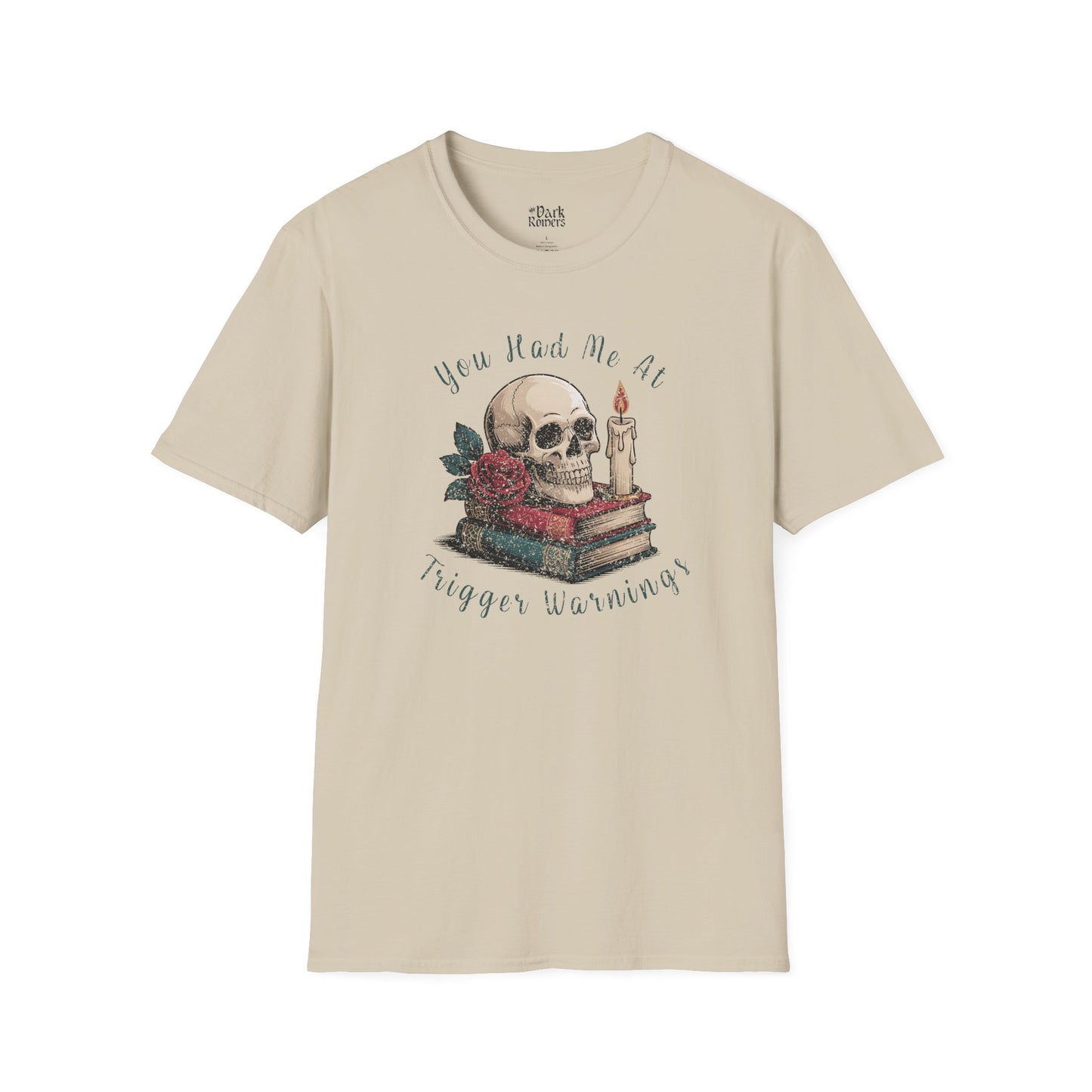 You Had Me at Trigger Warnings sand dark romance t-shirt and tee – soft Gildan 64000 style made for readers who fall for villains, crave danger, and love twisted love stories.
