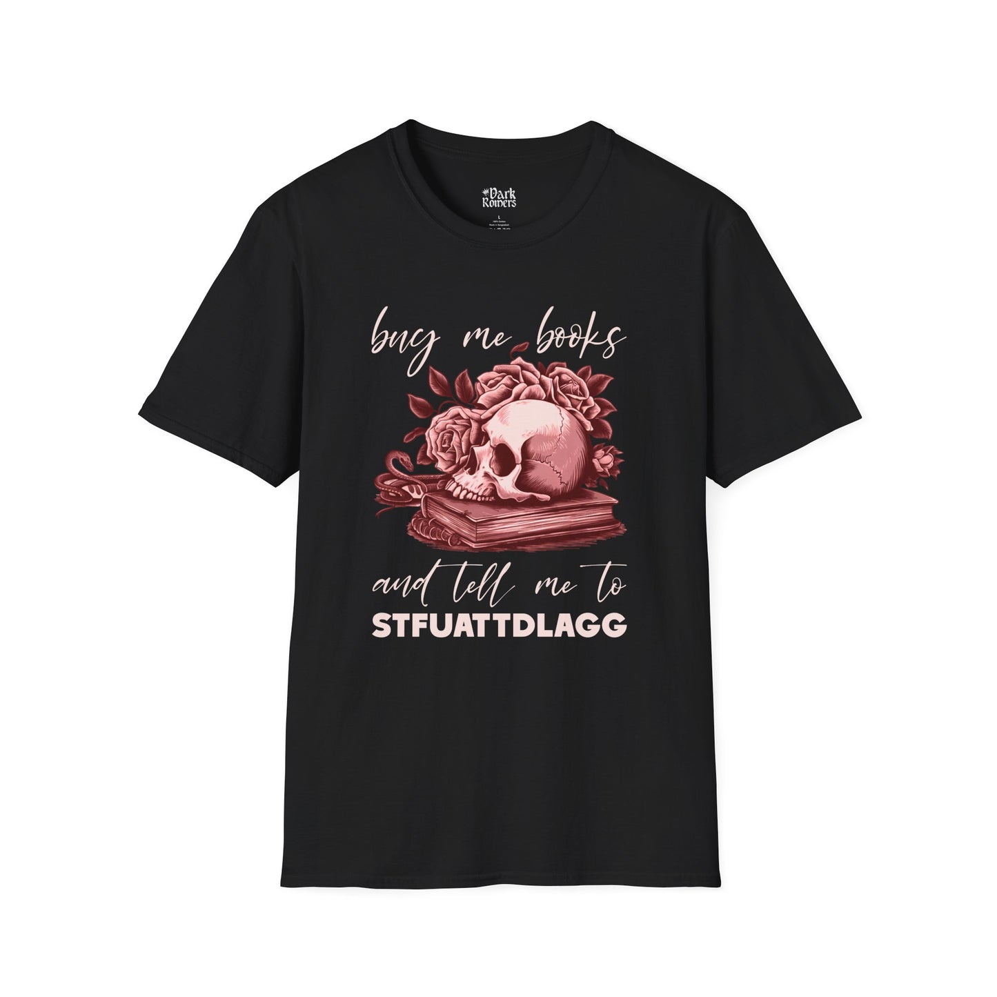 Buy Me Books and Tell Me to STFUATTDLAGG T-Shirt