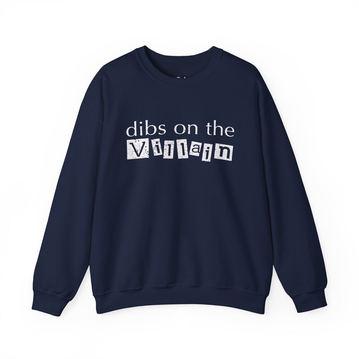 Dibs on the Villain Sweatshirt