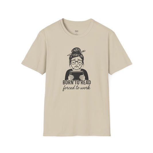 Born to Read, Forced to Work sand book lover t-shirt