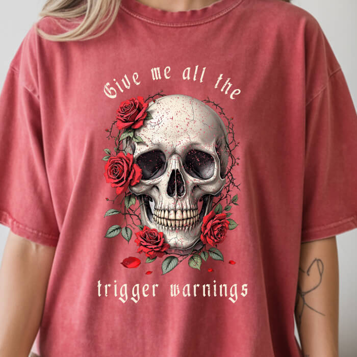 Give Me All the Trigger Warnings T-Shirt | Comfort Colors