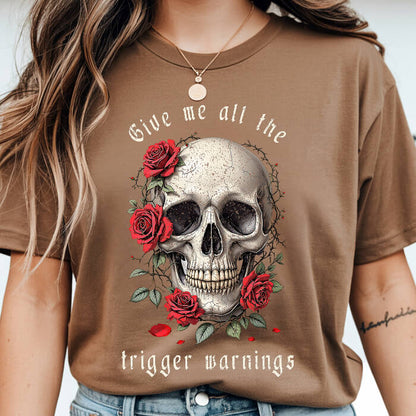 Give Me All the Trigger Warnings T-Shirt | Comfort Colors