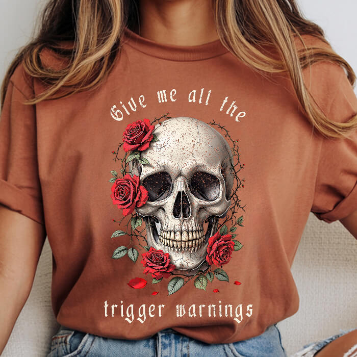 Give Me All the Trigger Warnings T-Shirt | Comfort Colors