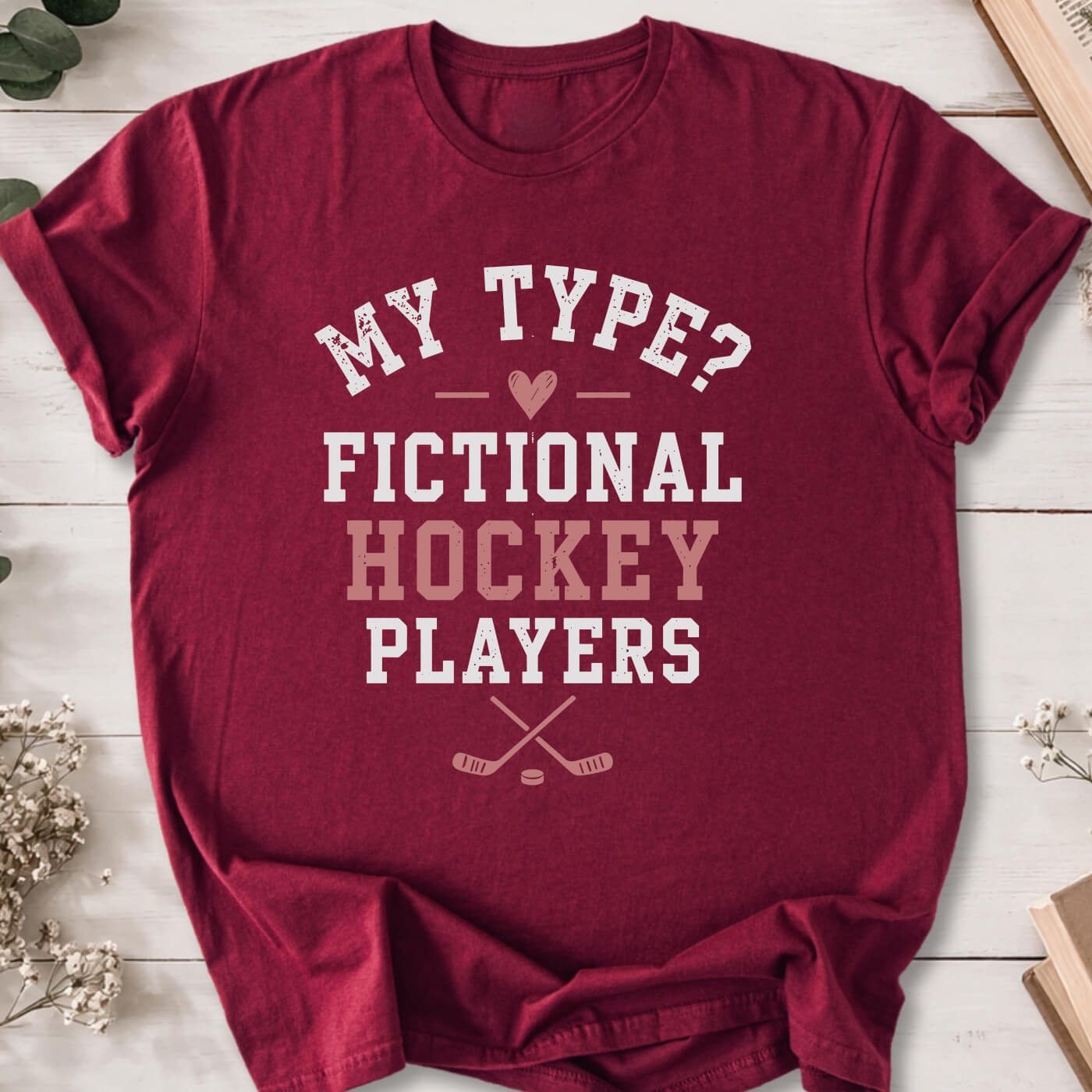 My Type Fictional Hockey Players t-shirt on marron Gildan 64000 for hockey romance readers.