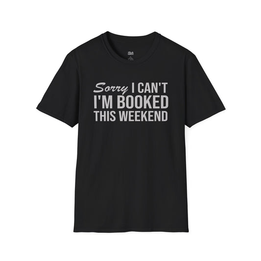 Sorry I Can’t I’m Booked This Weekend black book lover t-shirt