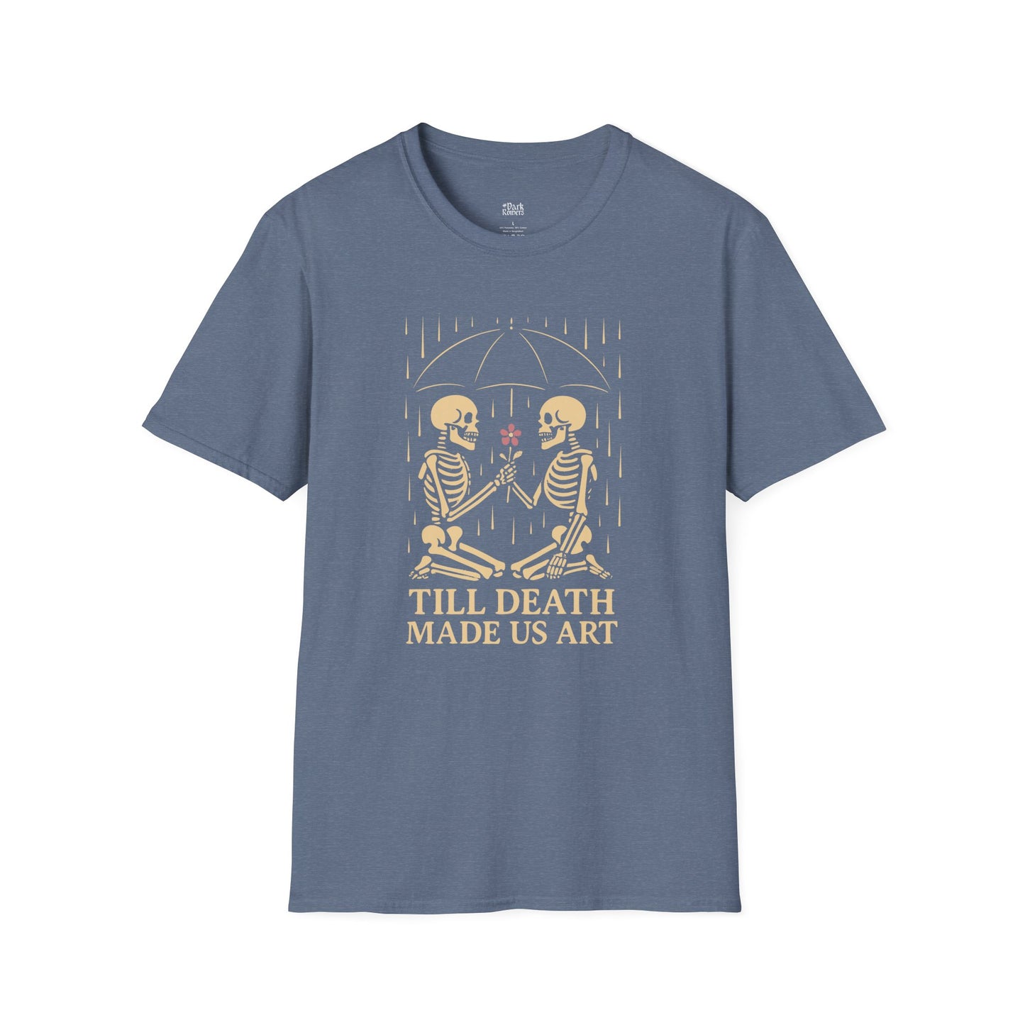 Till Death Made Us Art T-Shirt