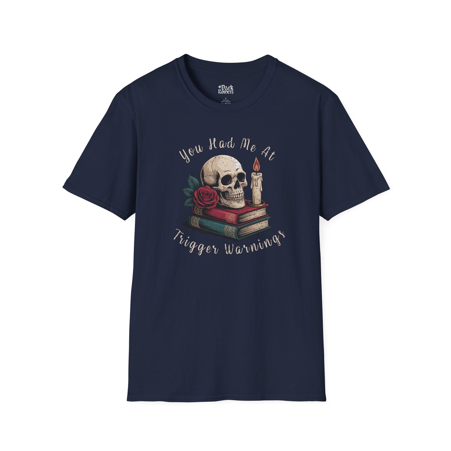 You Had Me at Trigger Warnings navy dark romance t-shirt and tee – soft Gildan 64000 style made for readers who fall for villains, crave danger, and love twisted love stories.