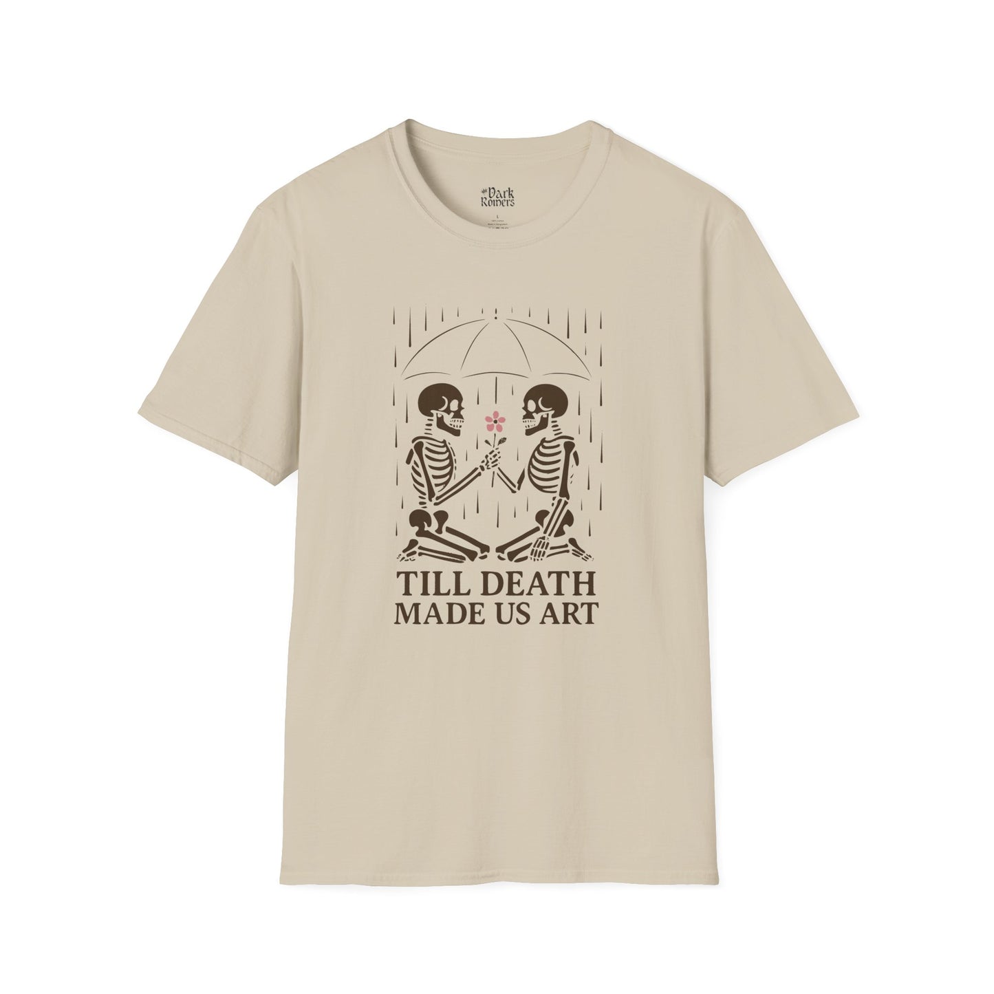 Till Death Made Us Art T-Shirt