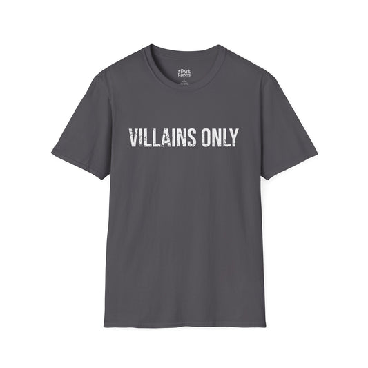 Villains Only T-Shirt