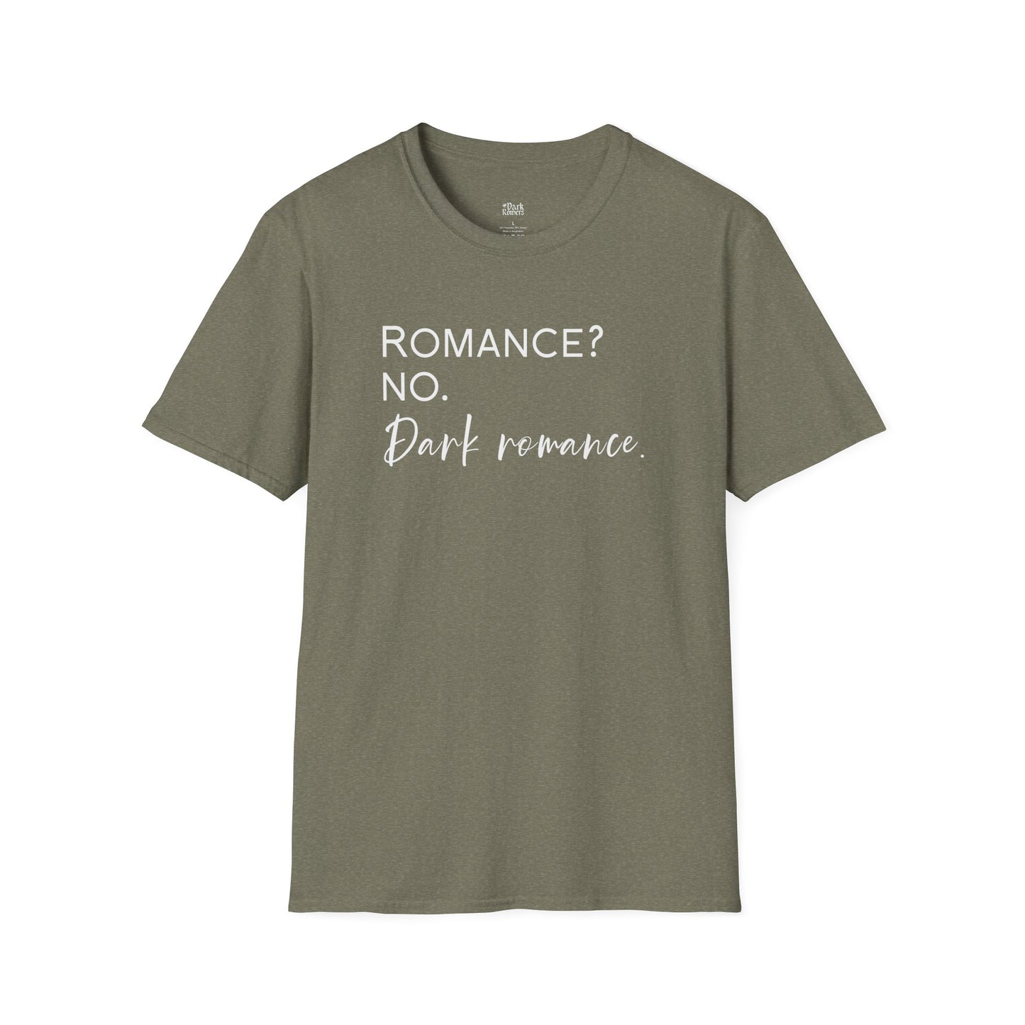 Romance? No. Dark Romance. T-Shirt
