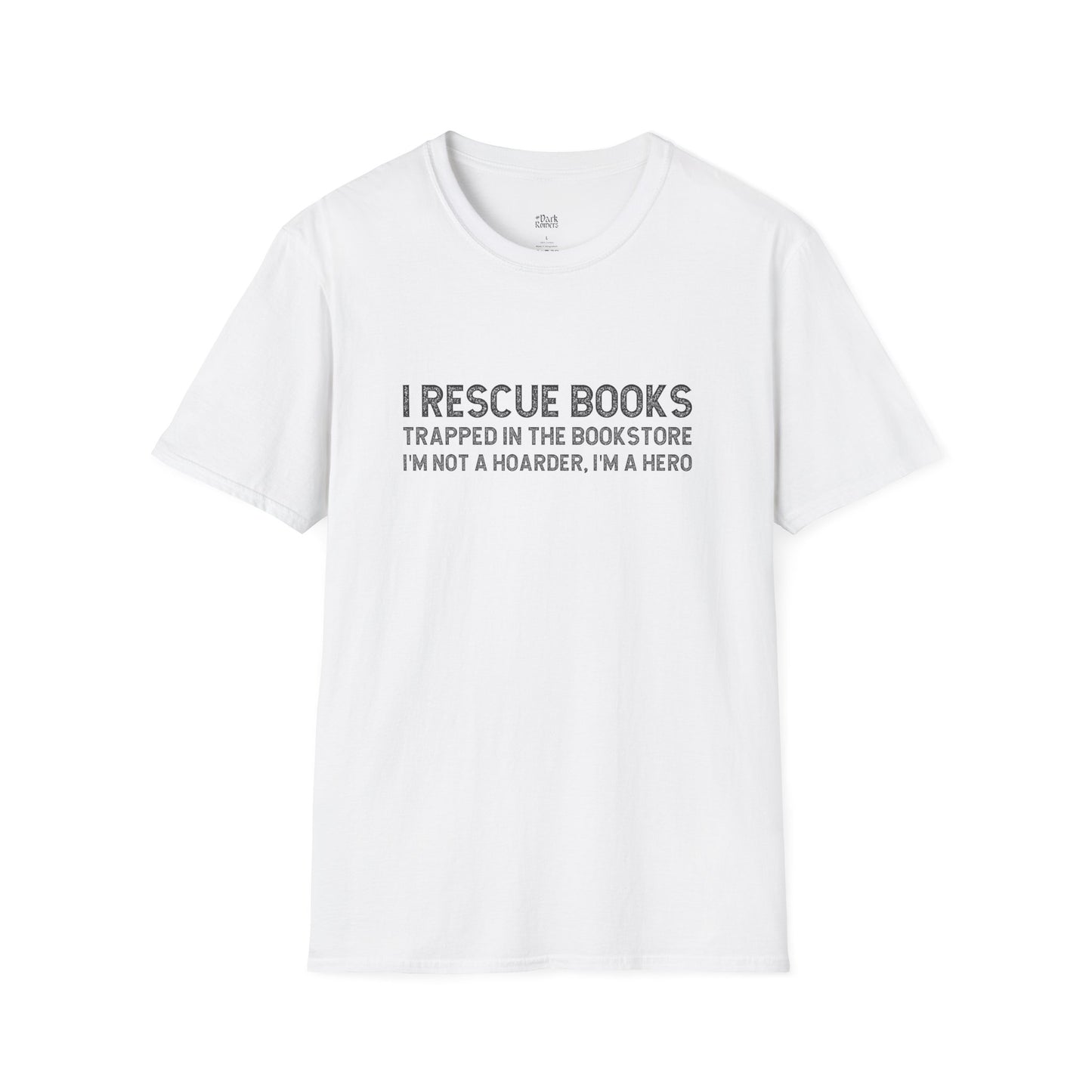 I Rescue Books Trapped In The Bookstore I'm Not A Hoarder, I'm A Hero T-Shirt