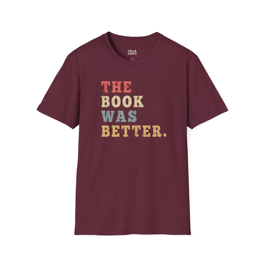 The Book Was Better T-Shirt