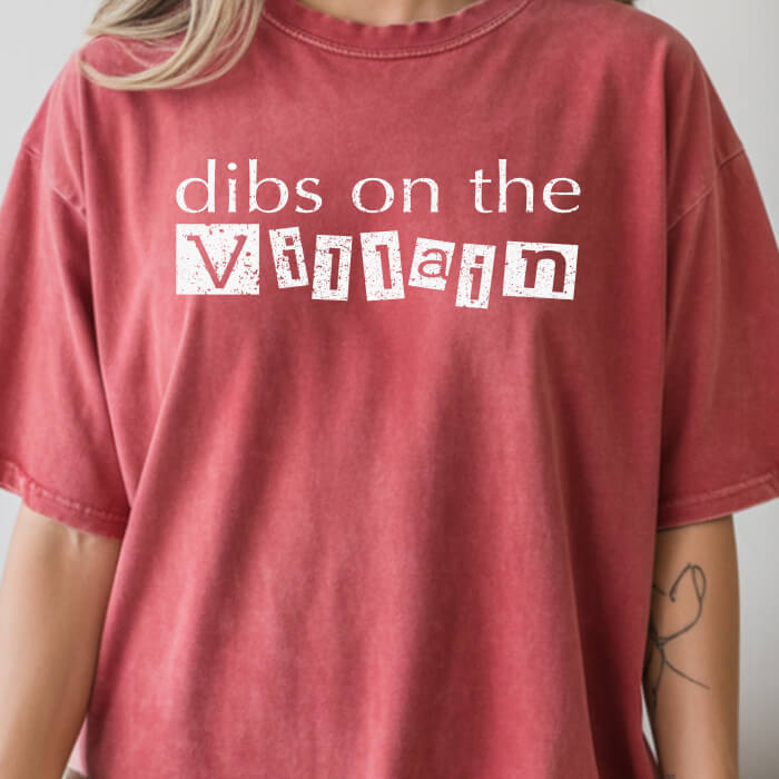 Dibs on the Villain T-Shirt | Comfort Colors
