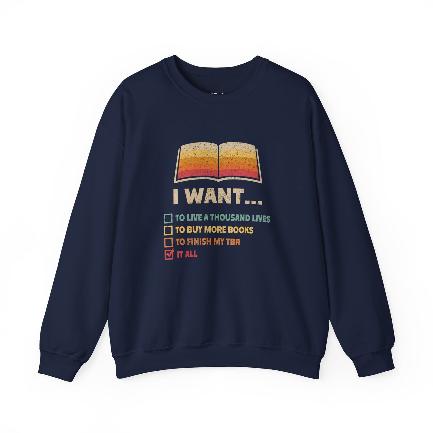 I Want It All – Bookish Reader Sweatshirt