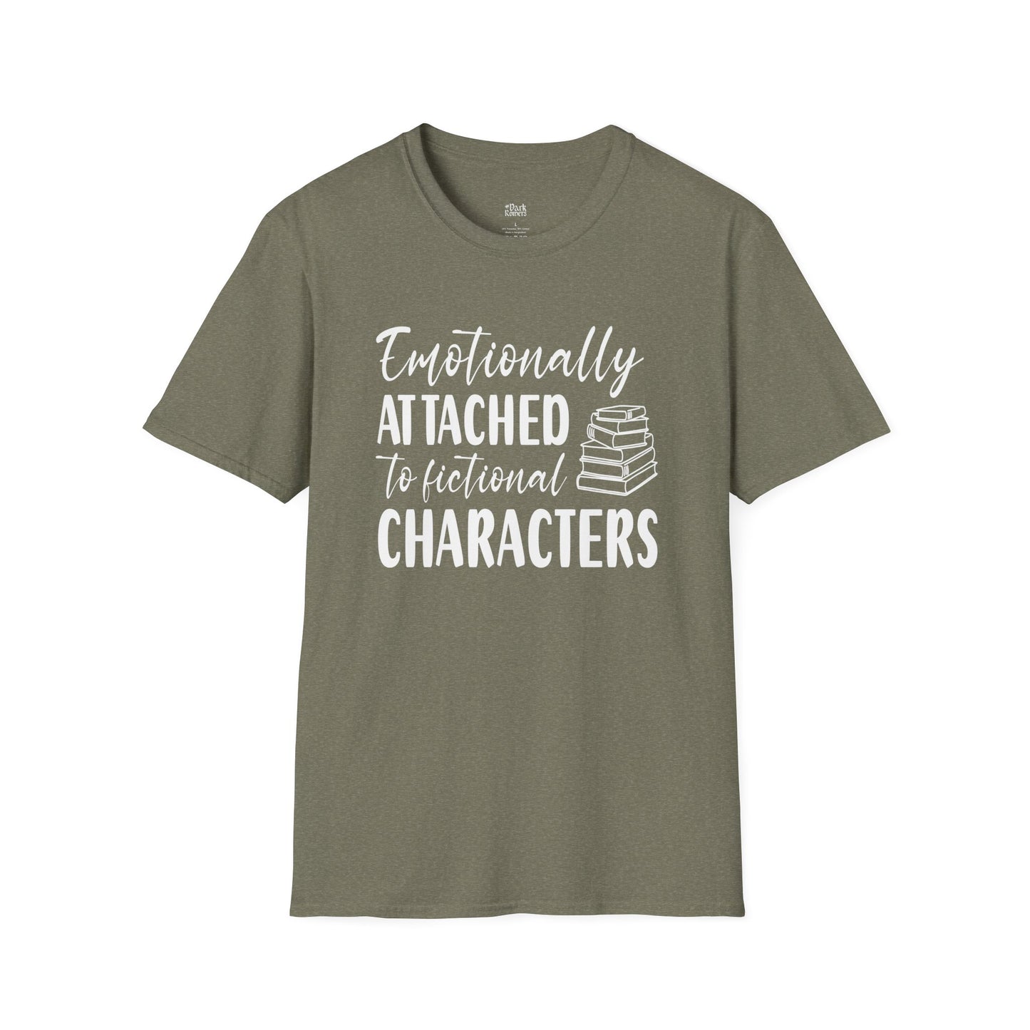Emotionally Attached To Fictional Characters T-Shirt