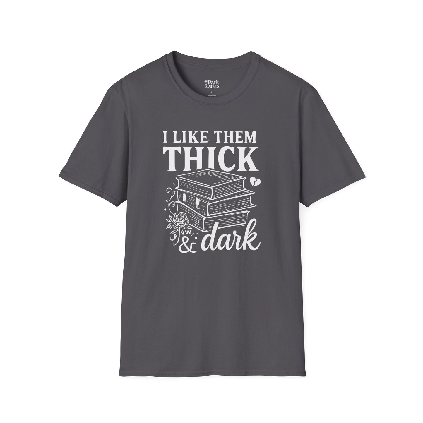 I Like Them Thick & Dark T-Shirt