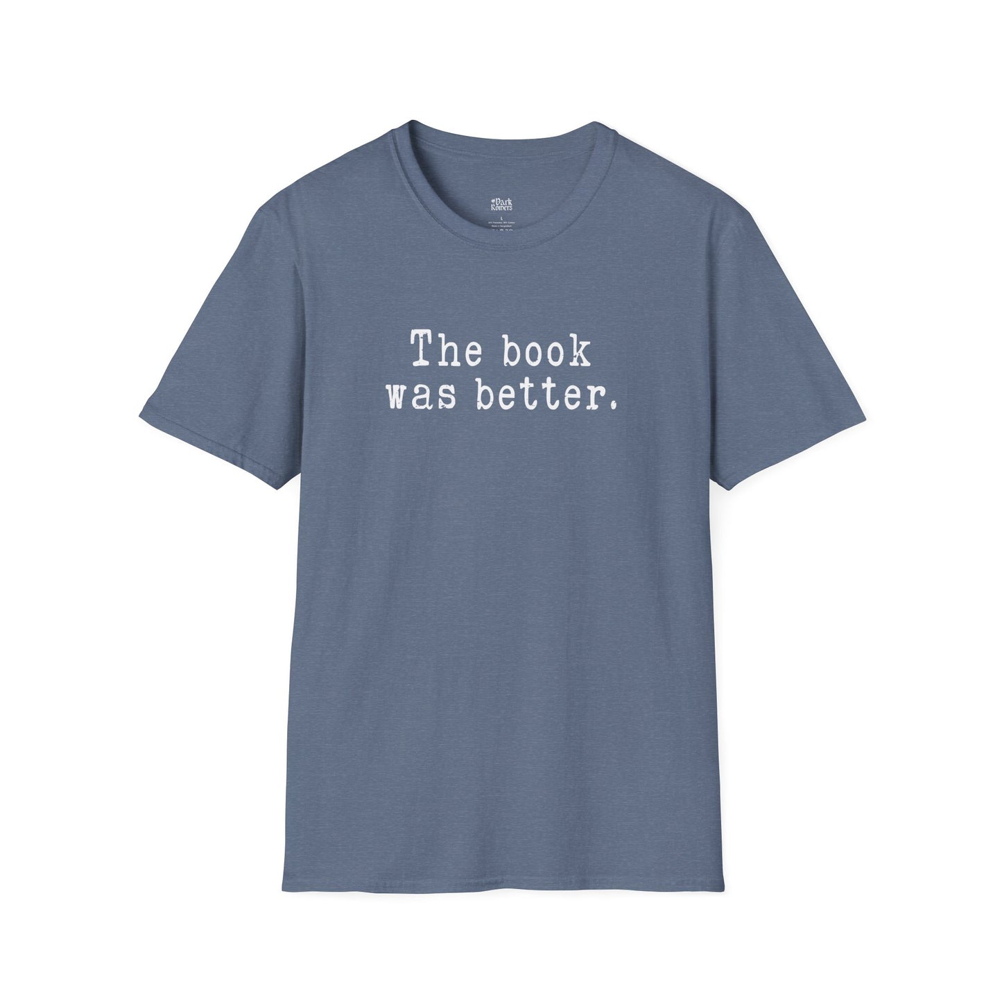 The Book Was Better T-Shirt