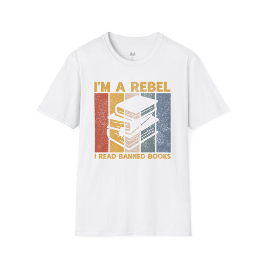 I'm a Rebel I Read Banned Books T-Shirt