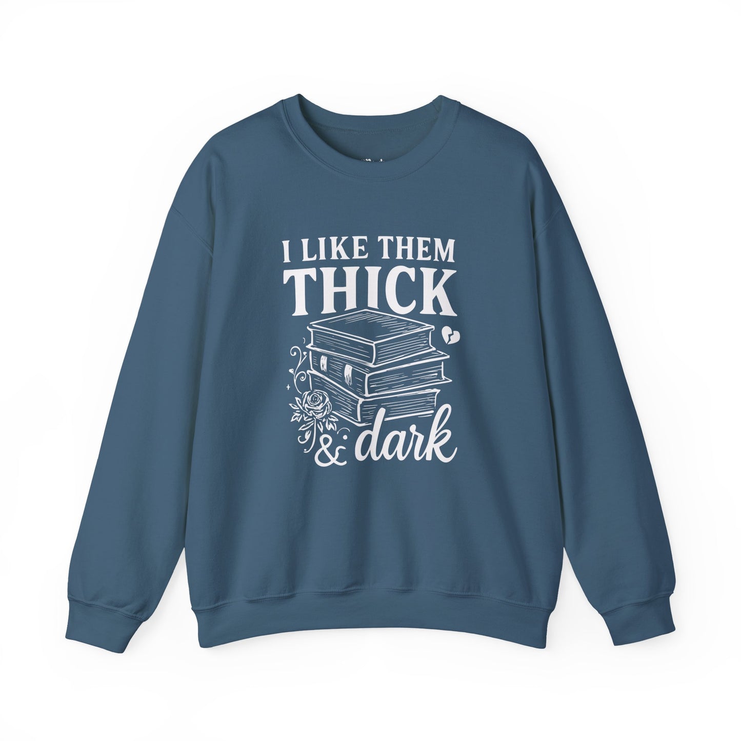 I Like Them Thick & Dark indigo blue bookish sweatshirt – cozy Gildan 18000 crewneck for readers who live between chapters and adore bookish vibes.
