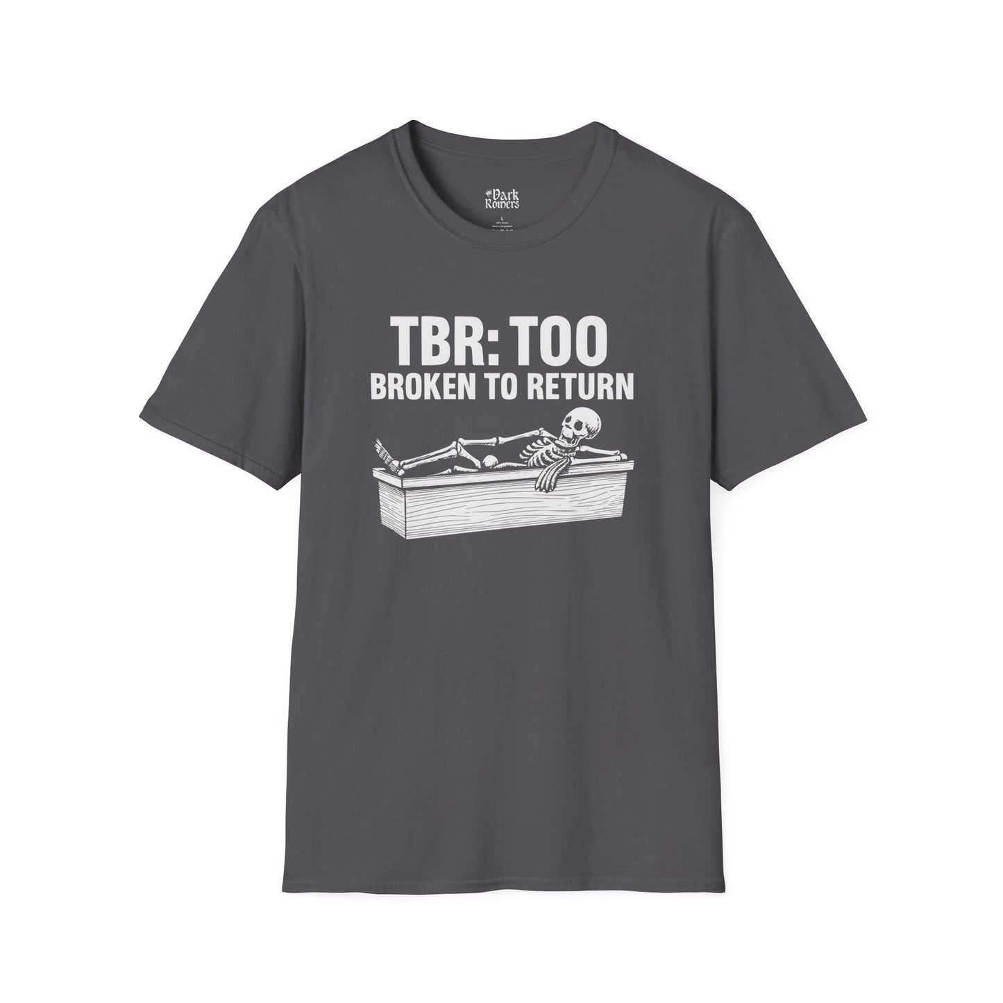 TBR Too Broken to Return T-Shirt