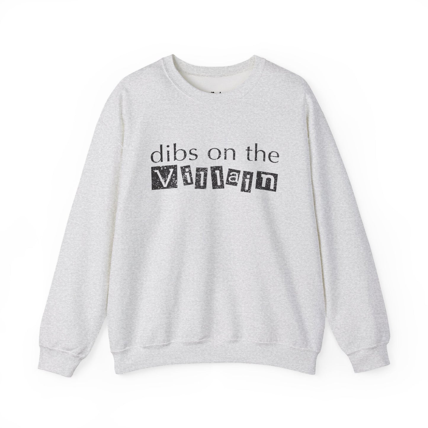 Dibs on the Villain Sweatshirt