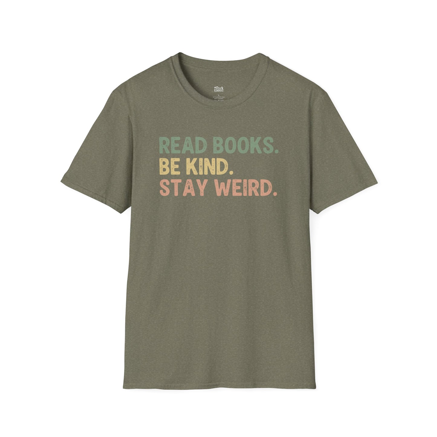 Read Books. Be Kind. Stay Weird. T-Shirt