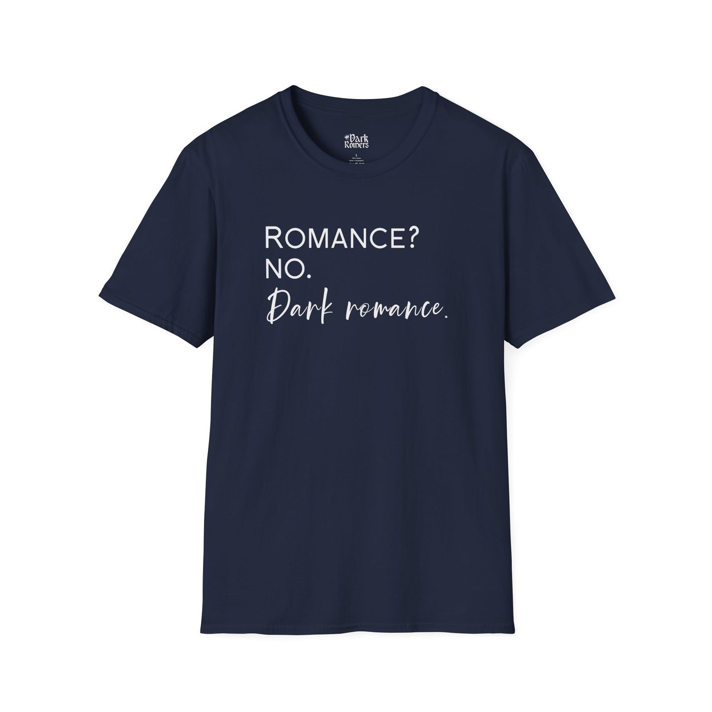 Romance? No. Dark Romance. T-Shirt