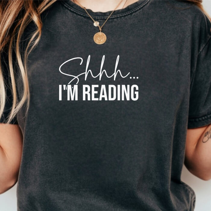 Shhh... I'm Reading T-Shirt | Comfort Colors