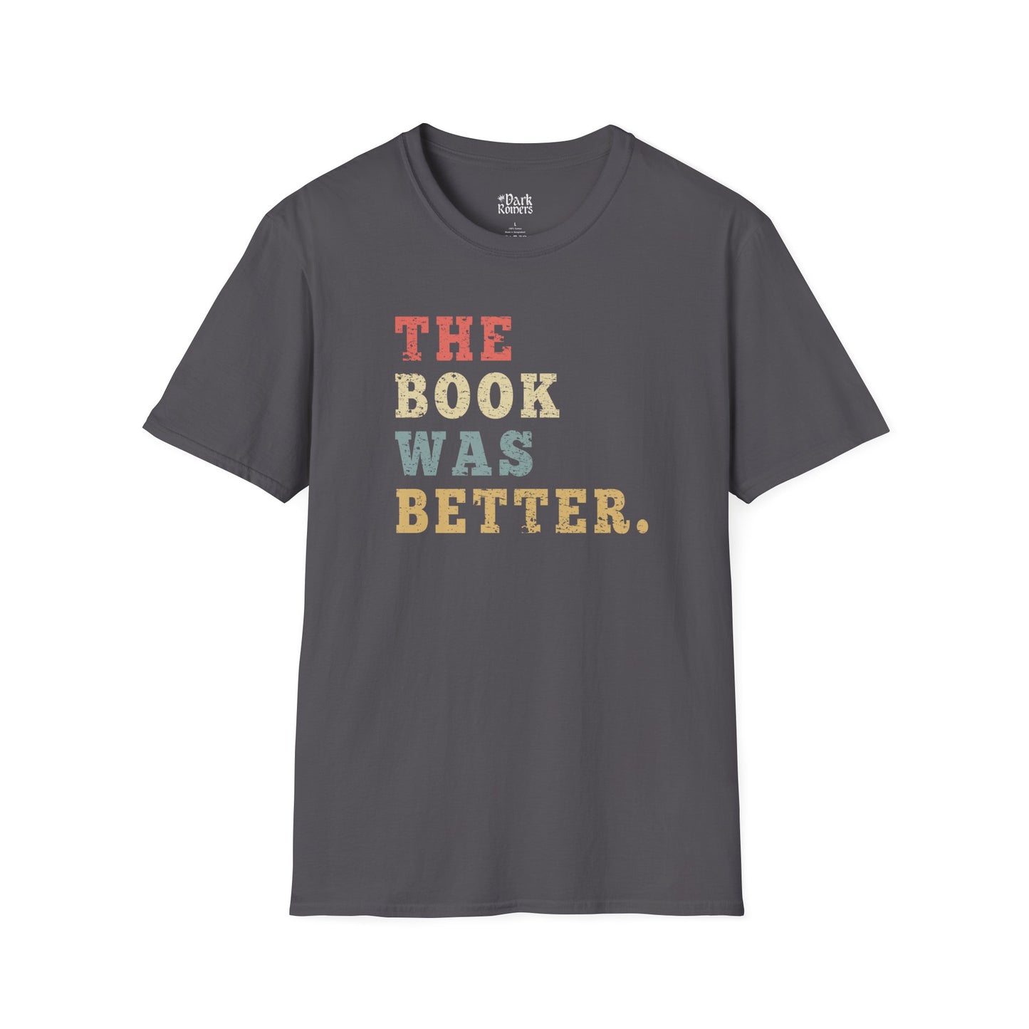 The Book Was Better T-Shirt