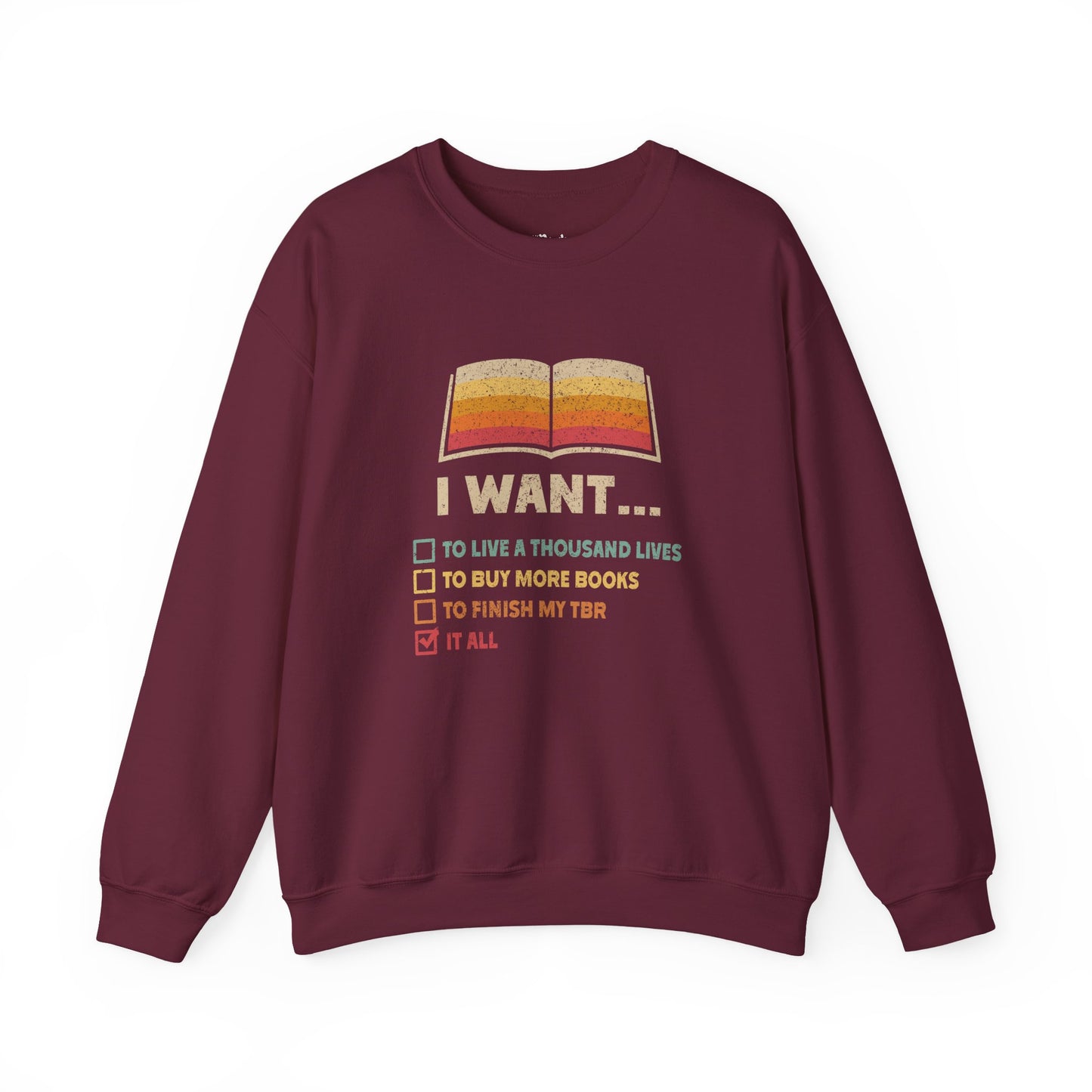 I Want It All – Bookish Reader Sweatshirt