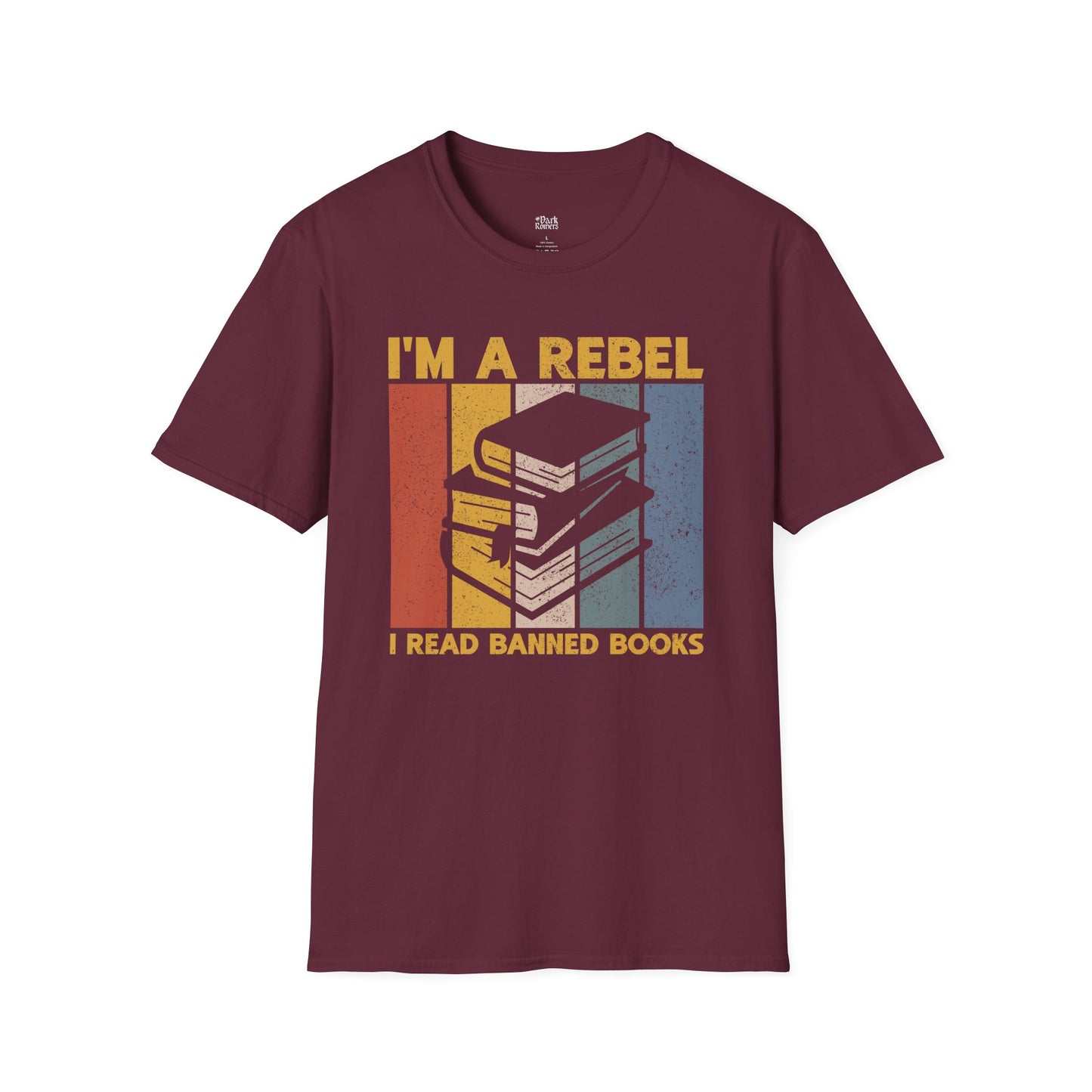 I'm a Rebel I Read Banned Books T-Shirt