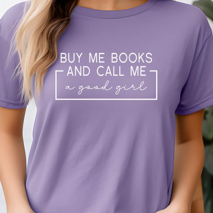 Buy Me Books And Call Me a Good Girl grape smut reader t-shirt