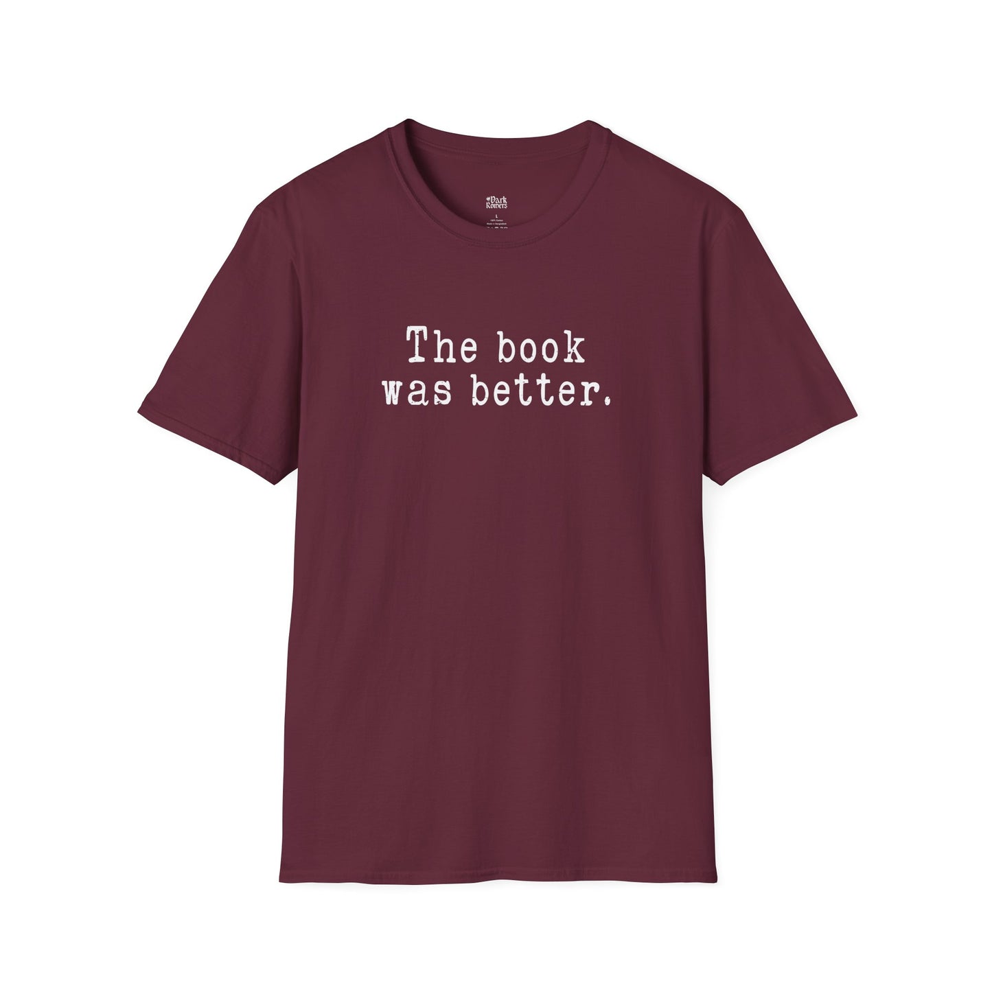 The Book Was Better T-Shirt