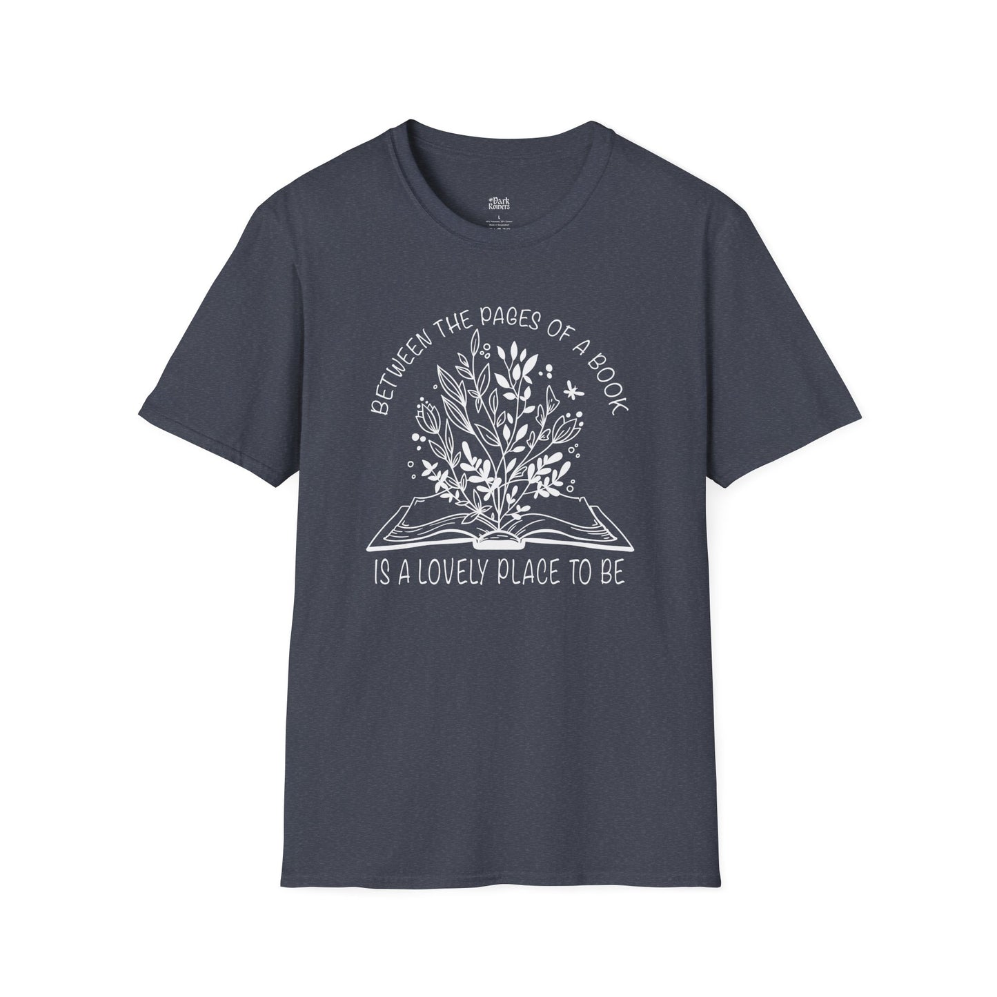 Between The Pages Of A Book Is A Lovely Place To Be T-Shirt