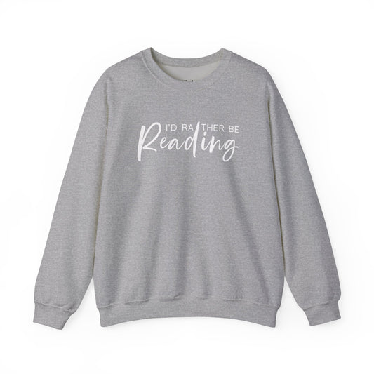 I'd Rather Be Reading Sweatshirt