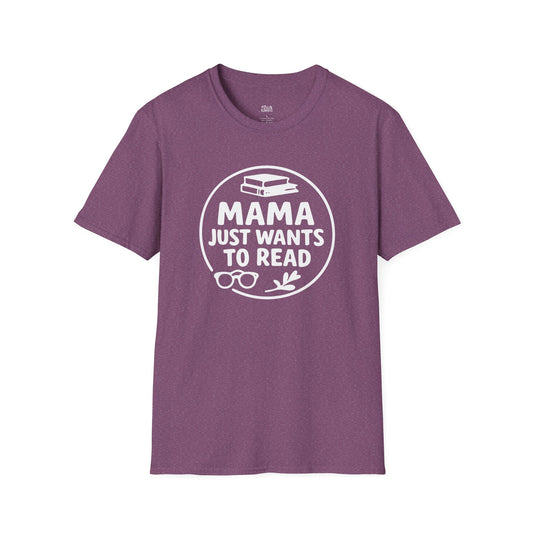 Mama Just Wants To Read heather maroon book lover t-shirt