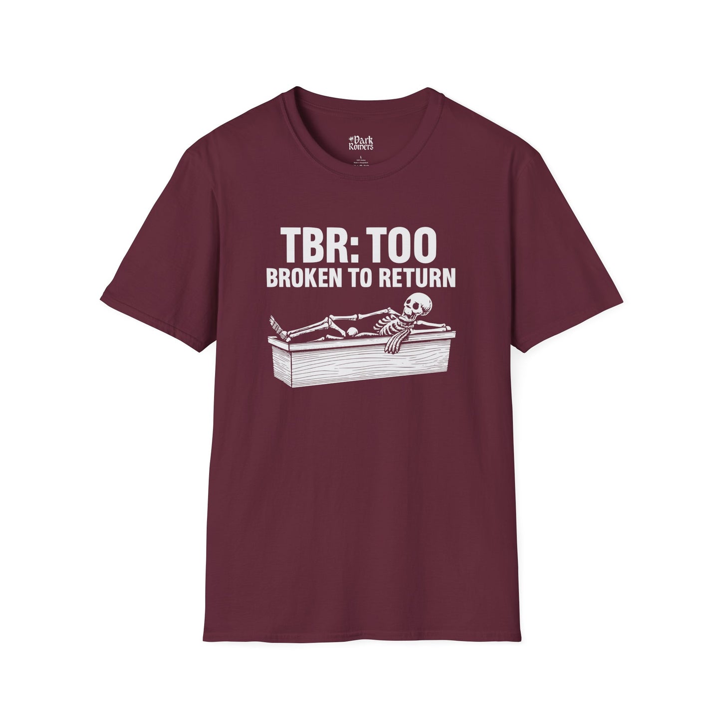 TBR Too Broken to Return T-Shirt