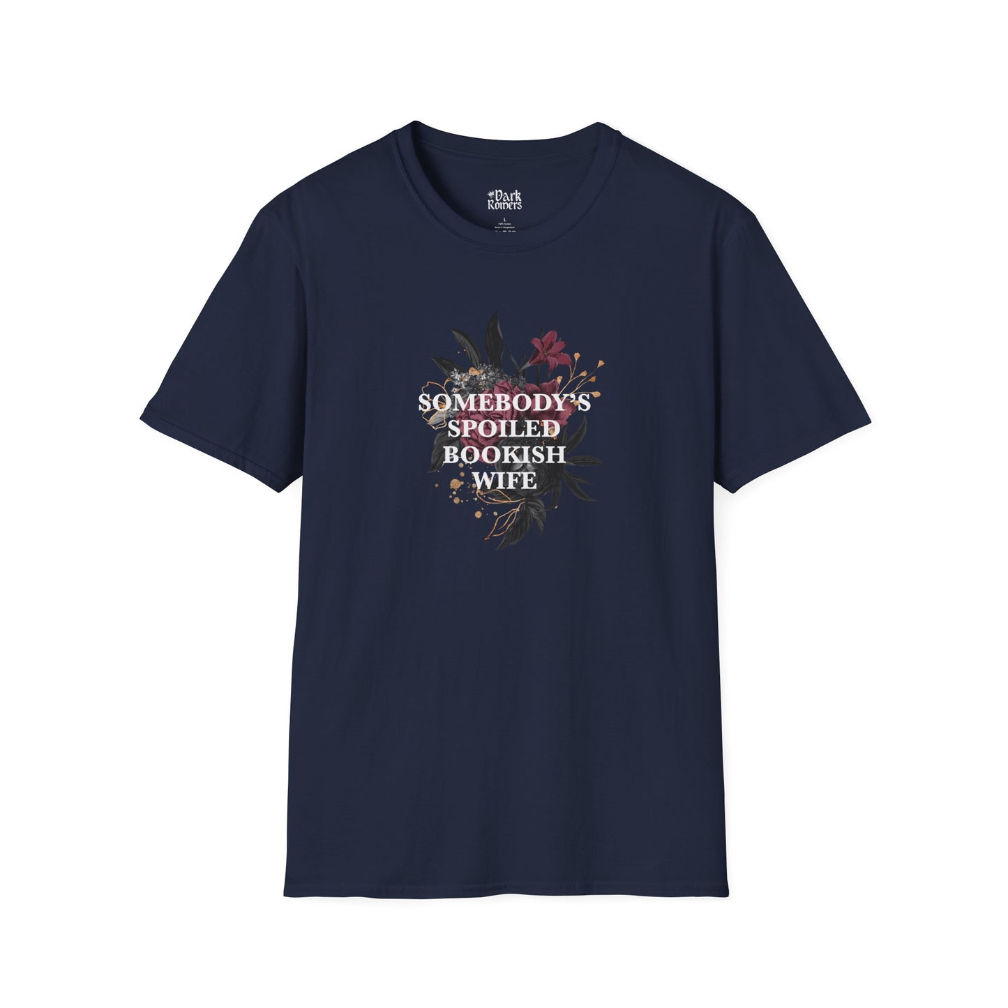 Somebody’s Spoiled Bookish Wife with Dark Flowers T-Shirt